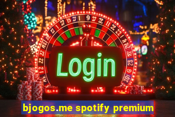 bjogos.me spotify premium